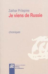 Je viens de Russie : chroniques