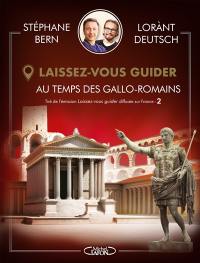 Laissez-vous guider : au temps des Gallo-Romains