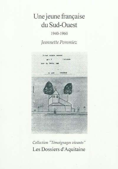 Une jeune française du Sud-Ouest : 1940-1960