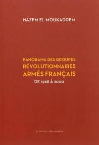 Panorama des groupes révolutionnaires armés français de 1968 à 2000