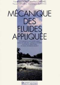 Mécanique des fluides appliquée : écoulements incompressibles dans les circuits, canaux et rivières autour de structures et dans l'environnement