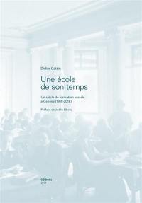 Une école de son temps : un siècle de formation sociale à Genève (1918-2018)