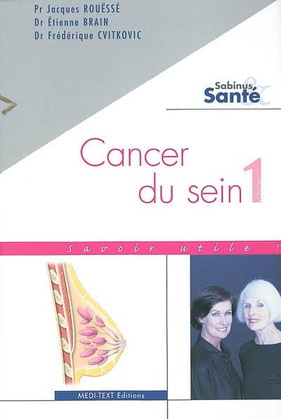 Cancer du sein. Vol. 1