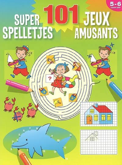 101 super jeux amusants : 5-6 ans. 101 super Spelletjes : 5-6 Jaar