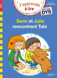 Sami et Julie rencontrent Tobi : spécial dys