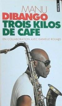 Trois kilos de café : autobiographie