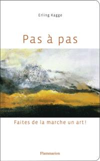 Pas à pas : faites de la marche un art !