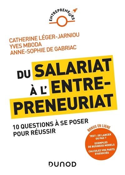 Du salariat à l'entrepreneuriat : 10 questions à se poser pour réussir