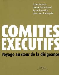 Comités exécutifs : voyage au coeur de la dirigeance