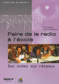 Faire de la radio à l'école : des ondes aux réseaux