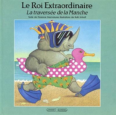 Le Roi extraordinaire. Vol. 2. La Traversée de la Manche