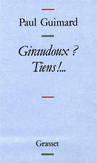 Giraudoux ? Tiens !...