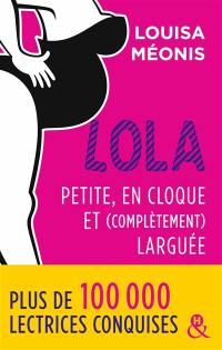 Lola, petite, en cloque et (complètement) larguée