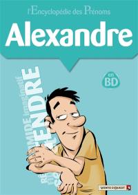 L'encyclopédie des prénoms : en BD. Vol. 23. Alexandre