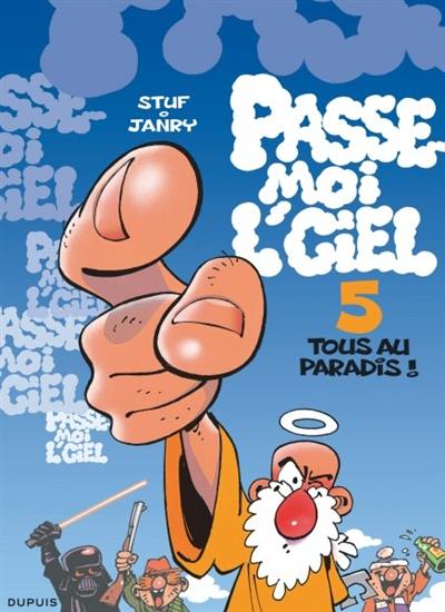 Passe-moi l'ciel. Vol. 5. Tous au paradis !