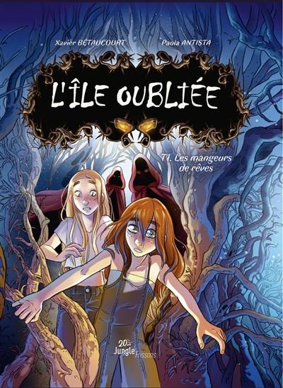 L'île oubliée. Vol. 1. Les mangeurs de rêves