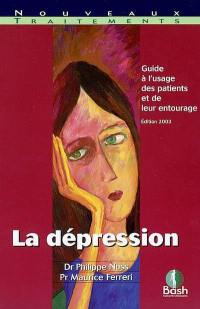 La dépression : guide à l'usage des patients et de leur entourage