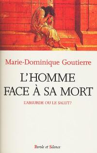 L'homme face à sa mort : l'absurde ou le salut ?