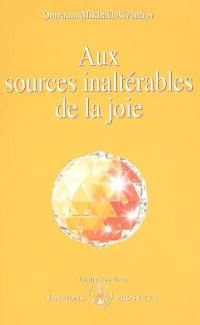 Aux sources inaltérables de la joie