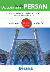 Dictionnaire de poche français-persan, persan-français avec translittération latine : + mini-grammaire et guide de conversation