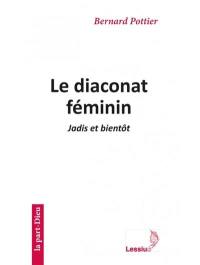 Le diaconat féminin : jadis et bientôt