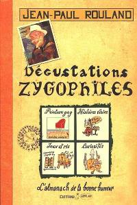 Dégustations zygophiles : l'almanach de la bonne humeur