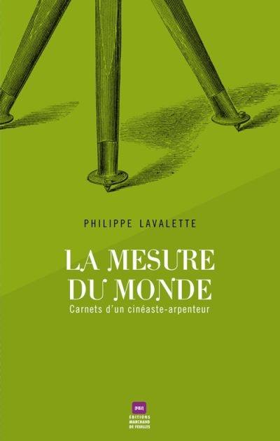 La mesure du monde : carnets d'un cinéaste-arpenteur