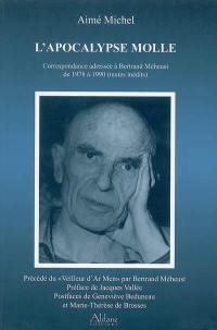 L'apocalypse molle : correspondance adressée à Bertrand Méheust de 1978 à 1990 (textes inédits). Le veilleur d'Ar Men