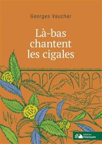 Là-bas chantent les cigales