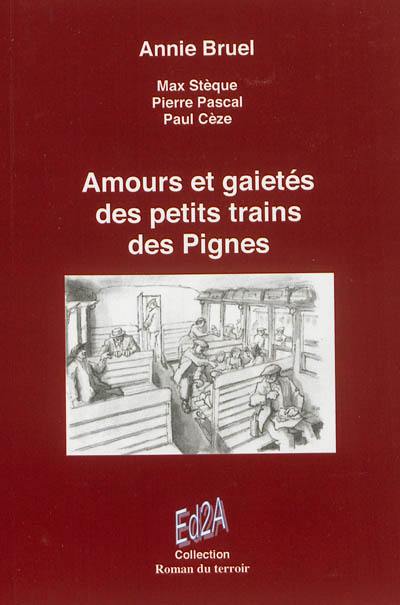 Amours et gaités des petits trains des Pignes