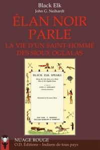 Élan Noir parle : histoire d'un saint homme des Sioux oglalas