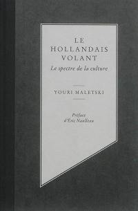 Le Hollandais volant : le spectre de la culture