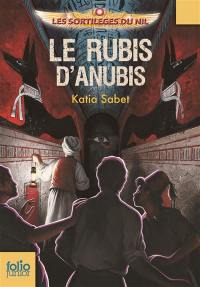 Les sortilèges du Nil. Vol. 3. Le rubis d'Anubis