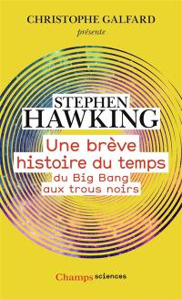 Une brève histoire du temps : du big bang aux trous noirs