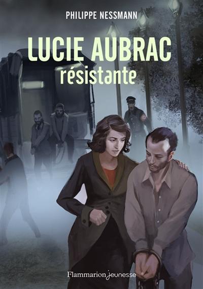 Lucie Aubrac, résistante