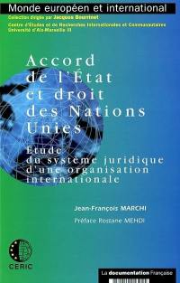 Accord de l'Etat et droit des Nations unies : étude du système juridique d'une organisation internationale