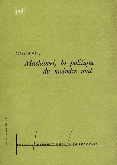 Machiavel, la politique du moindre mal