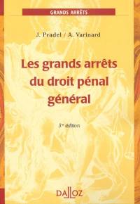 Les grands arrêts du droit criminel. Vol. 1. Les sources du droit pénal, l'infraction