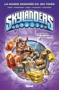 Skylanders. Vol. 4. Le retour du roi dragon. Vol. 1