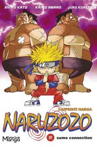 Naruzozo : l'apprenti Nainja. Vol. 2. Sumo connection