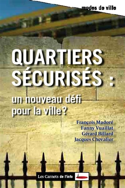 Quartiers sécurisés : un nouveau défi pour la ville ?