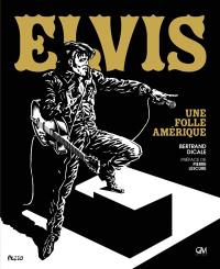 Elvis : une folle Amérique