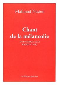 Chant de la mélancolie : Dunkerque 2021, Kaboul 2087