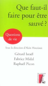 Que faut-il faire pour être sauvé ?