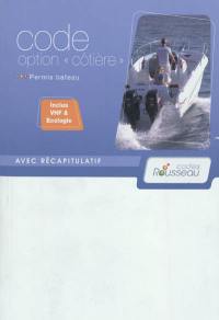 Permis bateau Rousseau. Code option côtière : préparation à l'examen, avec récapitulatif : inclus VHF & écologie