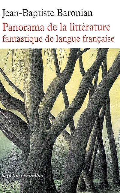 Panorama de la littérature fantastique de langue française : des origines à demain