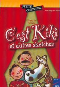 C'est Kiki : et autres sketches