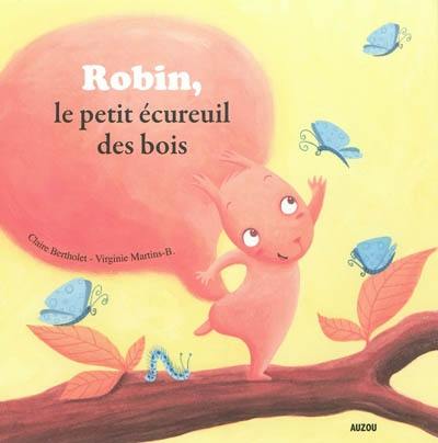 Robin, le petit écureuil des bois