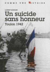 Un suicide sans honneur : Toulon 1942