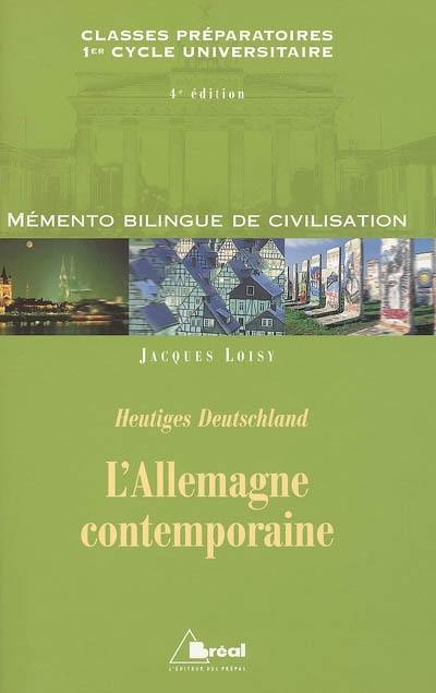 L'Allemagne contemporaine : classes préparatoires, premier cycle universitaire, sciences politiques. Heutiges Deutschland